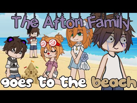 `• The Afton Family goes to the Beach || FNAF •`