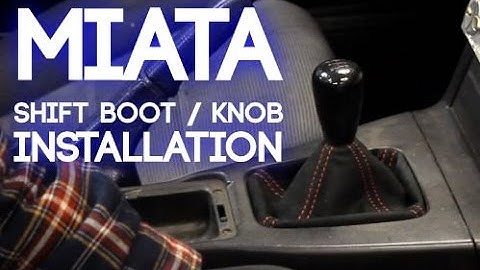 How To Change a Miata Shift Boot and Knob