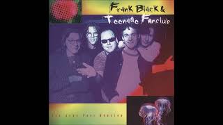 Frank Black - "The Jacques Tati (w/ Teenage Fanclub) (Peel - 05-14-1994 - London, England)"