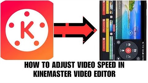How to adjust video speed on Kinemaster Video editor