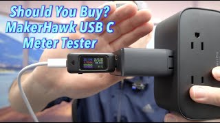 Should You Buy? MakerHawk USB C Meter Tester