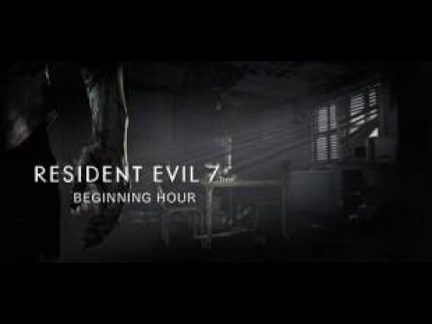 Resident Evil 7 Teaser Beginning Hour прохождение