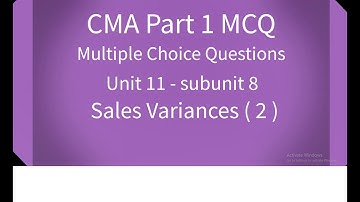 CMA Part 1 MCQ Unit 11 Subunit 8 Sales Variances (2)