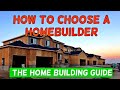 How to choose a home builder. The home building process of buying a new home. Home building tips