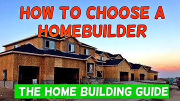 How to choose a home builder - Home Building Tips #buildingahouse