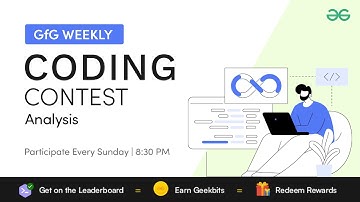 GFG Weekly Coding Contest - 150 Post Analysis | GeeksforGeeks Practice