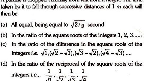 A particle is dropped vertically from rest from a height. The time taken by it