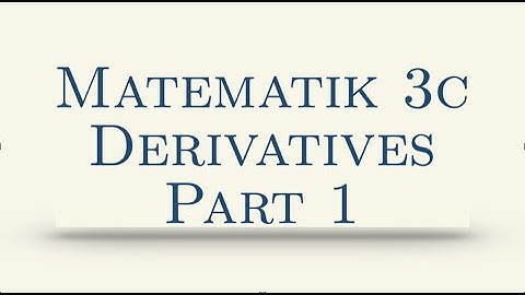 Matematik 3c, Derivatives, Part 1