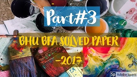 Part#3 BHU BFA 2017 solved paper (in hindi)