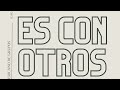 ES CON OTROS - Episodio 3 - La crisis social