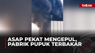Pabrik Pupuk Petrokimia di Gresik Terbakar, Penyebab Kebakaran Belum Diketahui