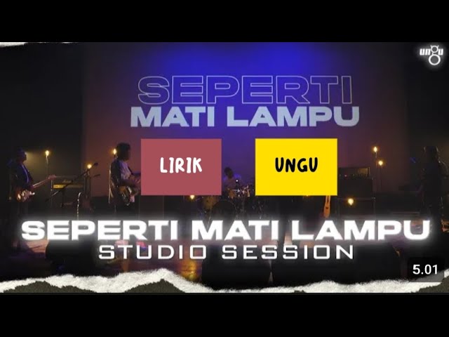 Seperti Mati Lampu - Ungu Studio Session ( LIRIK LAGU) class=