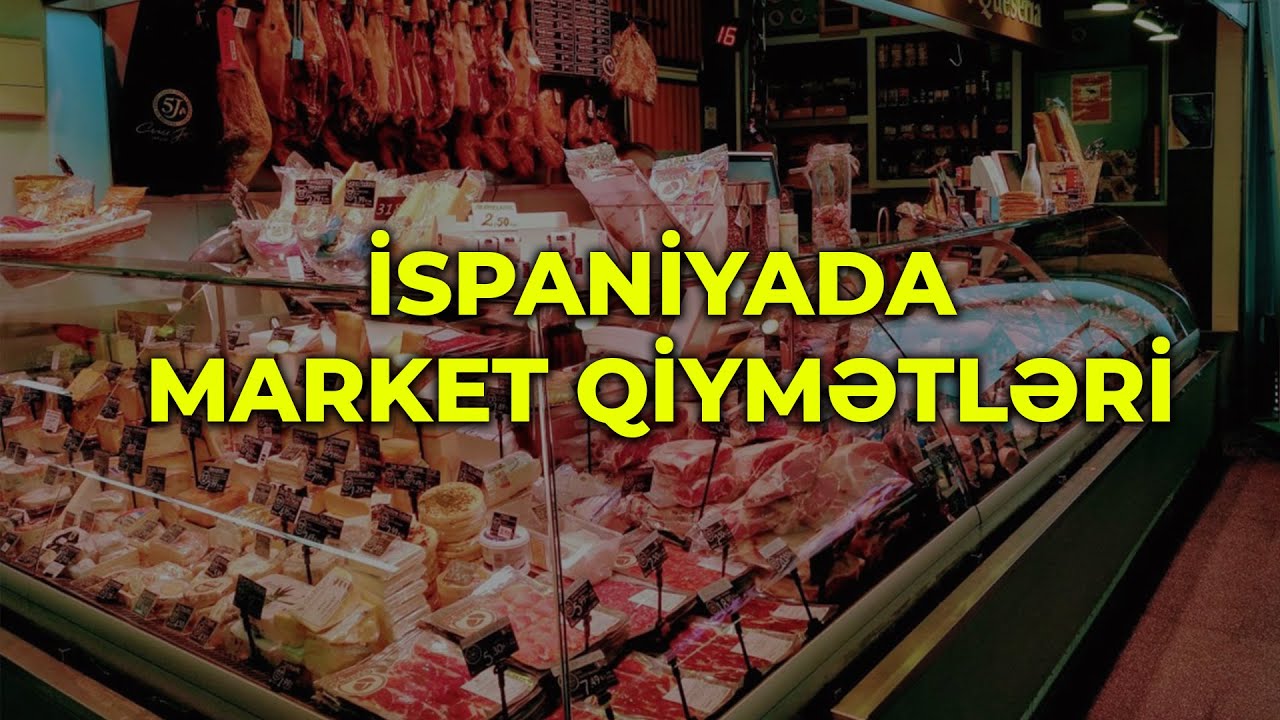 İspaniyada qiymətlər necədir? (1 AYLIQ MAAŞLA NƏ ALMAQ OLAR?)