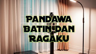 Lagu pop - Lagu Lama - Batin dan Ragaku - PANDAWA | Lirik