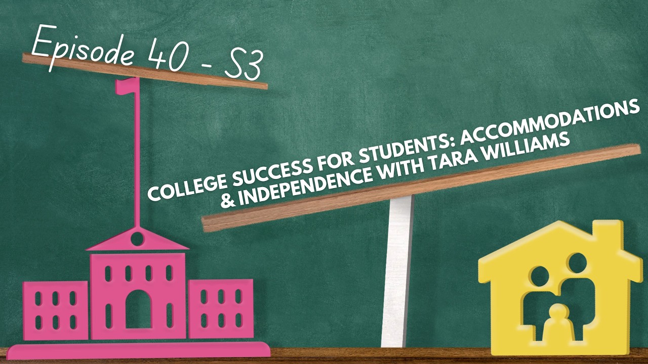 College Success for Students: Accommodations & Independence with Tara Williams College Success for Students: Accommodations & Independence with Tara Williams