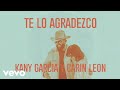 Kany García, Carin Leon - Te Lo Agradezco (Letra/Lyrics)