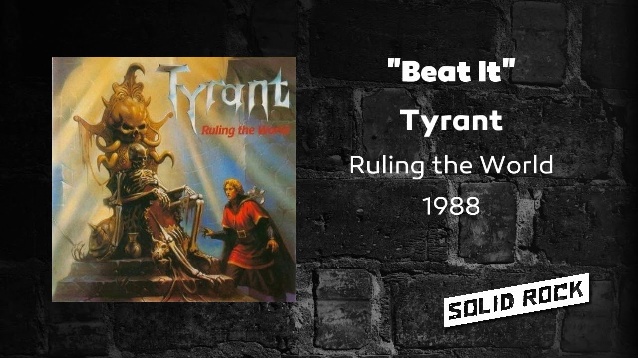 Watch Tyrant - Beat It on YouTube Watch Tyrant - Beat It on YouTube