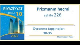 Prizmanın Həcmi,10 Cu Sinif Riyaziyyat,Səh 226,Tapş 30-35,Məmmədov Azər