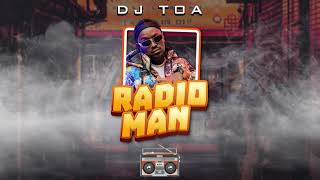 DJ TOA - RADIO MAN (Weasel &amp; Ykee Benda) REMIX