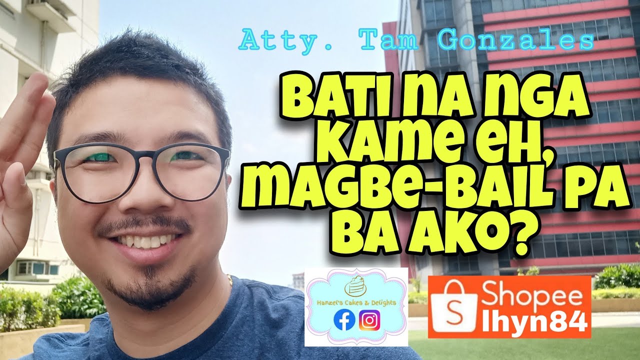 BATI NA KAME, MAGBE-BAIL PA BA AKO? #68