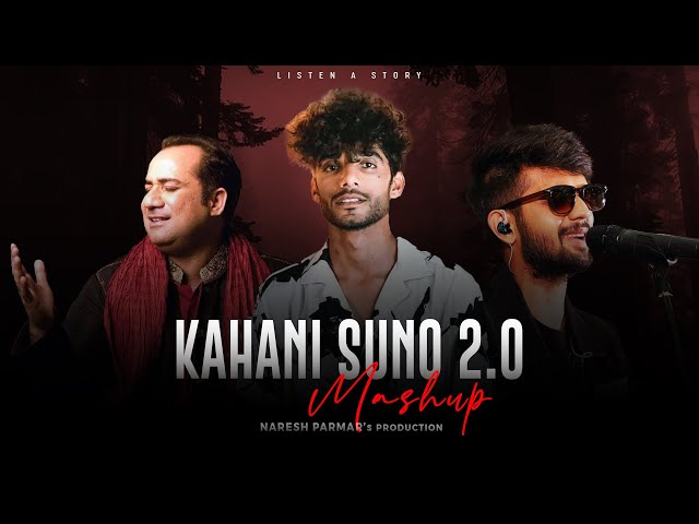 Kahani Suno 2.0 Mashup | Naresh Parmar | Kaifi Khalil | Rahat Fateh Ali Khan | Madhur Sharma class=