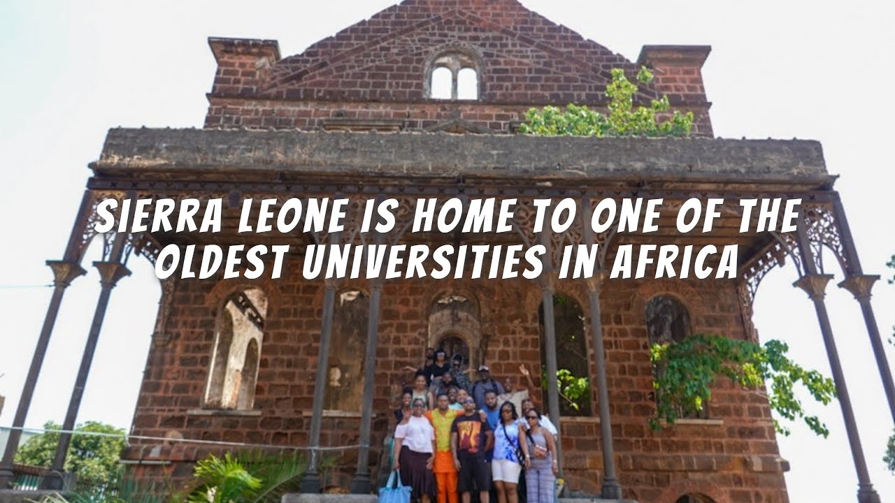 Sierra Leone Is Home To One Of The Oldest Universities In Africa. YouTube