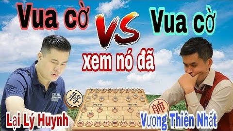 Trận cờ khốc liệt giữa Số 1 vs Số 1 | Lại Lý Huynh vs Vương Thiên Nhất