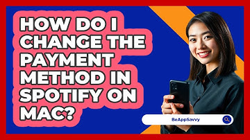 How do I change the payment method in Spotify on Mac? - Be App Savvy