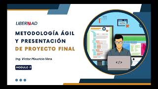 Módulo 11: Metodología ágil y presentación de proyecto final - CURSO DESARROLLO FULL STACK