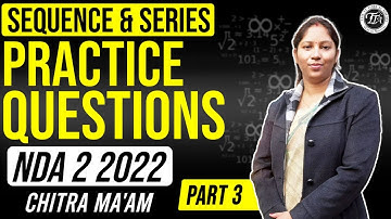 Sequence And Series Practice Ques. NDA Maths Class | Chitra Mam ✍️ Maths NDA 2 2022 🎯 Tutors Academy