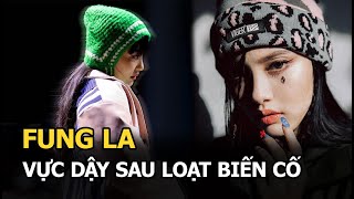 Fung La: “Nấm lùn” chinh phục làng thời trang dù chỉ cao 3 mét bẻ đôi, vực dậy sau loạt biến cố