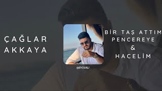 ÇAĞLAR AKKAYA - BİR TAŞ ATTIM PENCEREYE & HACELİM Resimi