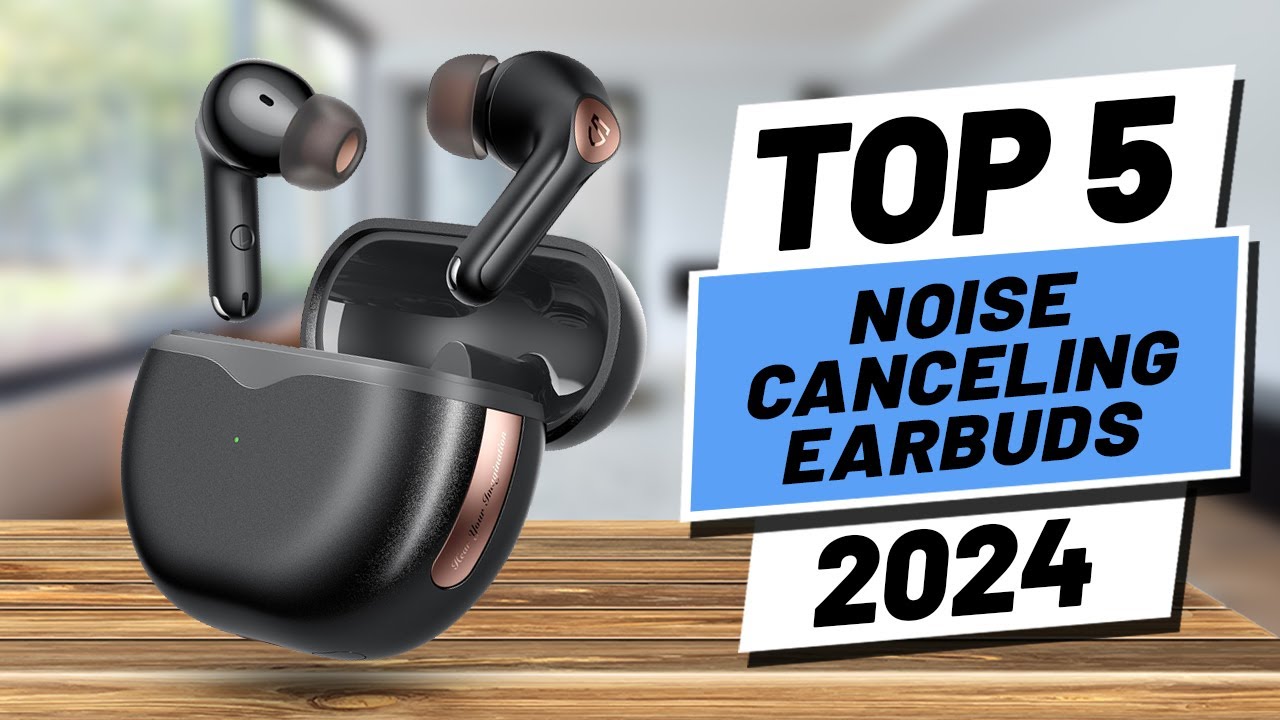 Top 5 BEST Noise Canceling Earbuds in (2024) 