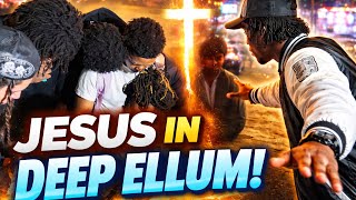 We Took Jesus to Deep Ellum… Lives Were Touched! 