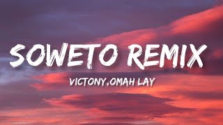 Victony, Omah lay - Soweto remix (lyrics).