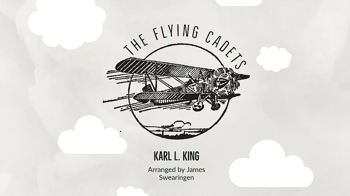 Flying Cadets March Karl L. King Arranged by James...