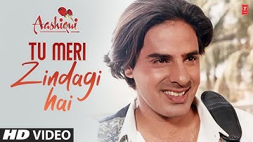 Tu Meri Zindagi Hai (Full Song) | Aashiqui | Rahul Roy, Anu agarwal