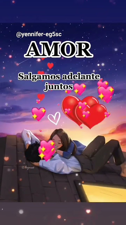 🙋‍♀️❤️ AMOR LUCHEMOS JUNTOS SUPEREMOS JUNTOS SEAMOS GRANDES JUNTOS BRILLEMOS JUNTOS 💝👩‍❤️‍💋‍👨