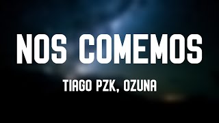 Nos Comemos - Tiago PZK, Ozuna (Lyrics Video) 💥