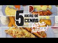 5 IDEAS DE CENAS PARA NIÑOS (2) RECETAS PASO A PASO