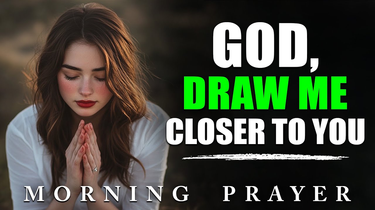 Talk To God First and Draw Closer To Him | A Blessed Morning Prayer To ...