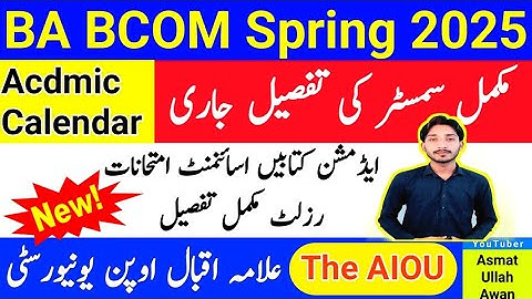 AIOU BA BCOM Spring 2025 Complete Semester Details | AIOU BA BCOM 2025 Acdmic Calendar | The AIOU