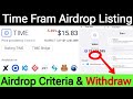Time Fram Airdrop Listing Date | Time Fram Airdrop Withdraw| Time Fram Airdrop Update