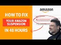 My Amazon Seller Account Was Suspended – Here’s How I Got It Back in 48 Hours