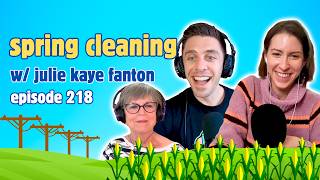 218 - Spring Cleaning (w/ Julie Kaye Fanton) - VIDEO | Middling with Eden and Brock Podcast