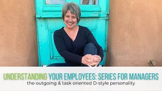 Famous UNDERSTANDING YOUR EMPLOYEES: THE OUTGOING & TASK ORIENTED D-STYLE PERSONALITY Net Worth