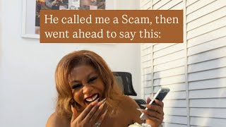 He Called Me a Scam… Then Went Ahead to Say This: