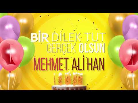 MEHMET ALİ HAN - İyi ki Varsın İyi ki Doğdun Mehmet Ali Han