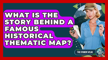 What Is The Story Behind A Famous Historical Thematic Map? - The Student Atlas