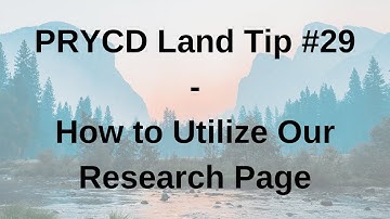 PRYCD Land Tip #29 - How to Utilize Our Research Page